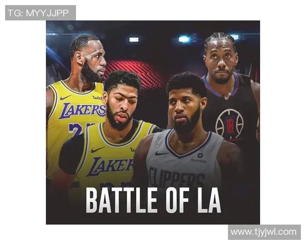 湖人快船对决前瞻分析球队状态与战术布局全解析 湖人快船对决前瞻分析球队状态与战术布局全解析